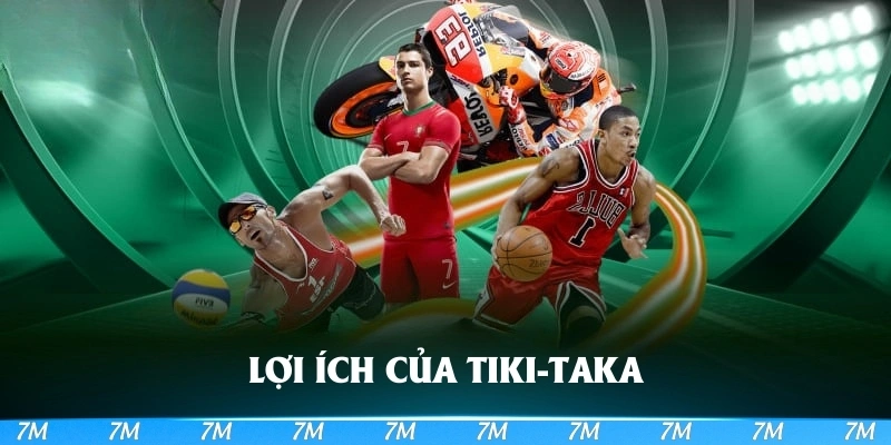 Lợi ích của Tiki-Taka là gì
