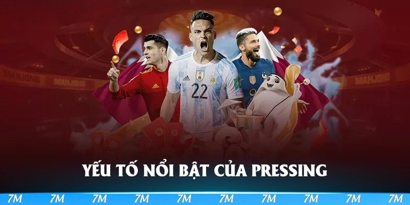 Yếu tố nổi bật của Pressing là gì?