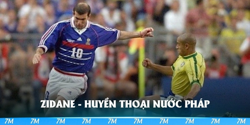 Zidane là huyền thoại nước Pháp